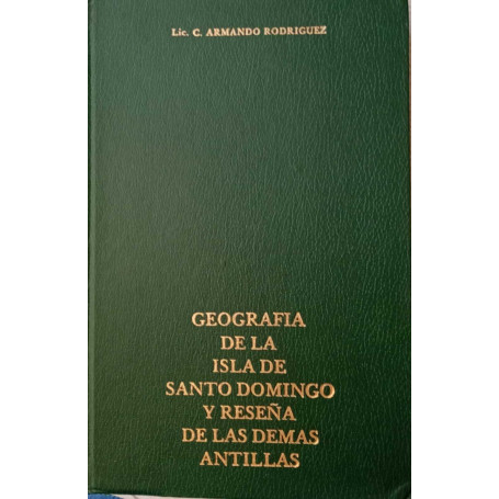 Geografía de la Isla de Santo Domingo y reseña de las demás Antillas.