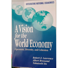 A Vision for the World Economy: Openness Diversity and Cohesion.