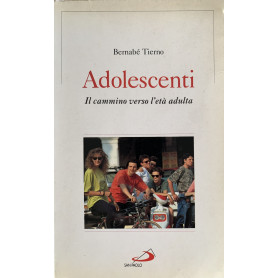 Adolescenti. Il cammino verso l'età adulta.