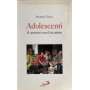 Adolescenti. Il cammino verso l'età adulta.
