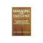 Managing for Excellence: The Guide to Developing High Performance in Contemporary Organizations