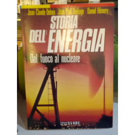 Storia dell'energia. Dal fuoco al nucleare.