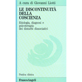 La discontinuità della coscienza. Etiologia diagnosi e psicoterapia dei disturbi dissociativi