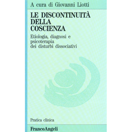 La discontinuità della coscienza. Etiologia diagnosi e psicoterapia dei disturbi dissociativi