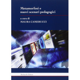 Metamorfosi e nuovi scenari pedagogici