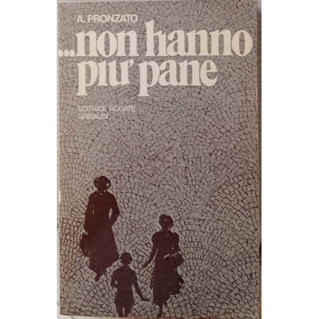 ..Non hanno più pane.