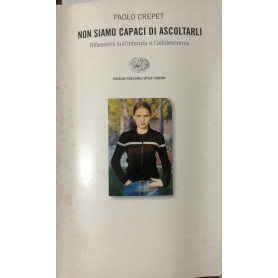 Non siamo capaci di ascoltarli. Riflessioni sull'infanzia e l'adolescenza.