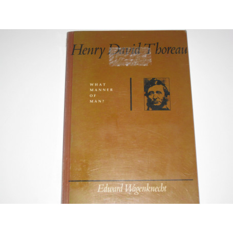 Henry David Thoreau What Manner of Man?