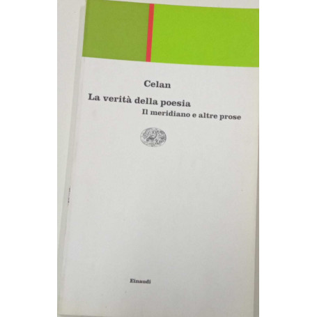 La verità della poesia. «Il meridiano» e altre prose