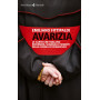 Avarizia. Le carte che svelano ricchezza scandali e segreti della Chiesa di Francesco.