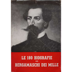 Le 180 biografie dei bergamaschi dei mille