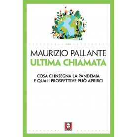 Ultima chiamata. Cosa ci insegna la pandemia e quali prospettive può aprirci