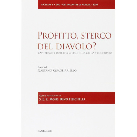 Profitto sterco del diavolo? Capitalismo e dottrina sociale della Chiesa a confronto