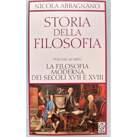 Storia della filosofia: volume quarto. La filosofia moderna dei secoli XVII e XVIII. Da Cartesio a Kant