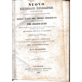 NUOVO DIZIONARIO GEOGRAFICO PORTATILE CHE CONTIENE LA DESCRIZIONE GENERALE E PARTICOLARE DELLE CINQUE PARTI DEL MONDO CONOSCIUTO