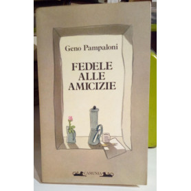Fedele alle amicizie.
