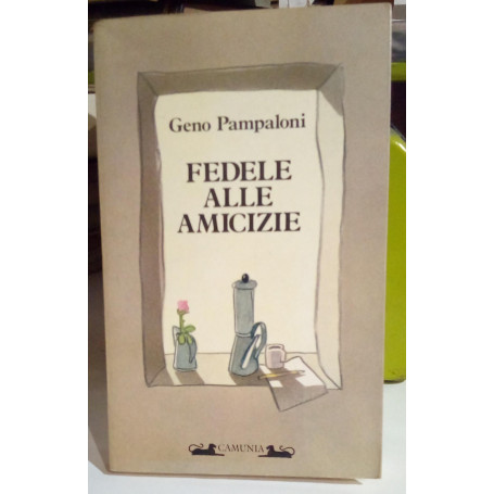Fedele alle amicizie.