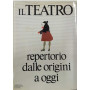 Il teatro repertorio dalle origini a oggi
