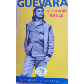 Guevara. Il pensiero ribelle