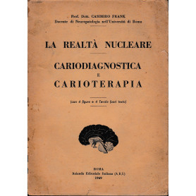 La realtà  nucleare. Cariodiagnostica e Carioterapica