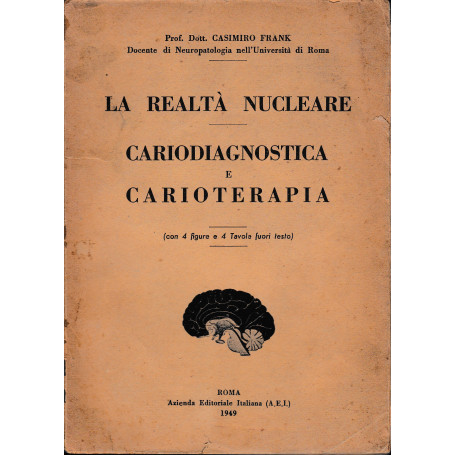 La realtà  nucleare. Cariodiagnostica e Carioterapica