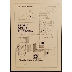 Storia della filosofia. Ad uso dei licei classici scientifici magistrali. Volume primo