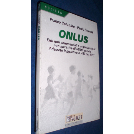 Onlus. Enti non commerciali e organizzazioni non lucrative di utilità sociale. Il DL n. 460 del 1997