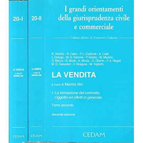 La vendita. La formazione del contratto. Oggetto ed effetti in generale (Vol. 1) Tomo Secondo