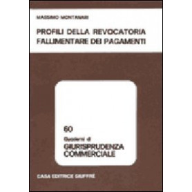 Profili della revocatoria fallimentare dei pagamenti.