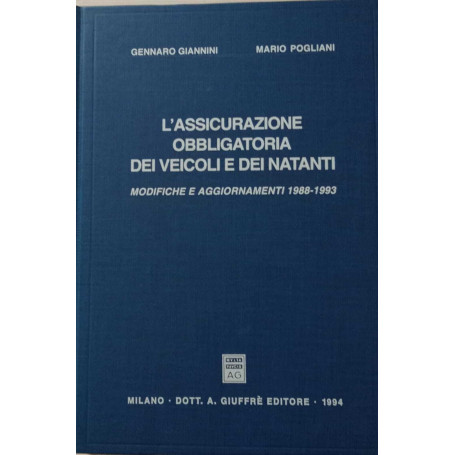 L'assicurazione obbligatoria dei veicoli e dei natanti. Modifiche e aggiornamenti 1988-1993.