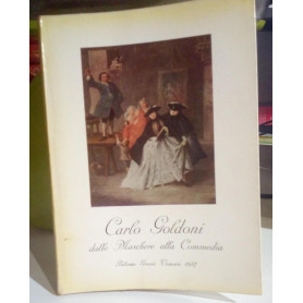 Carlo Goldoni dalle Maschere alla Commedia.