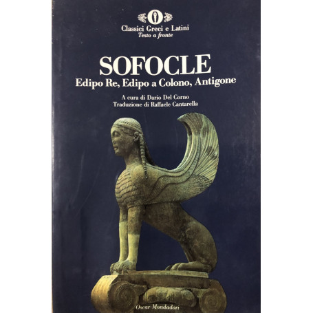 Edipo Re Edipo a Colono Antigone. Testo greco a fronte