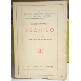 Eschilo. Parte prima: Tradizione ed originalità.