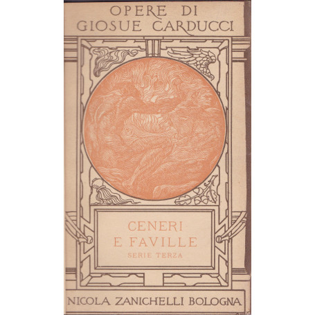 Opere. XI. Ceneri e faville. Serie terza e ultima (1877-1901).