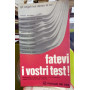 Fatevi i vostri test!