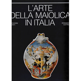 L'arte della maiolica in Italia