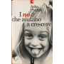 I no che aiutano a crescere.
