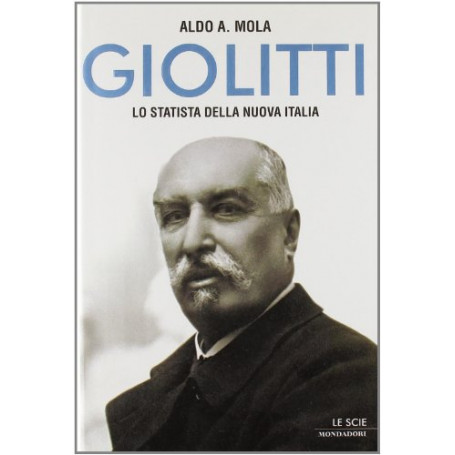 Giolitti. Lo statista della nuova Italia