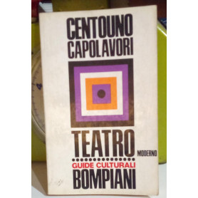 Centouno capolavori. Teatro moderno.