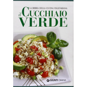 Il cucchiaio verde. La bibbia della cucina vegetariana