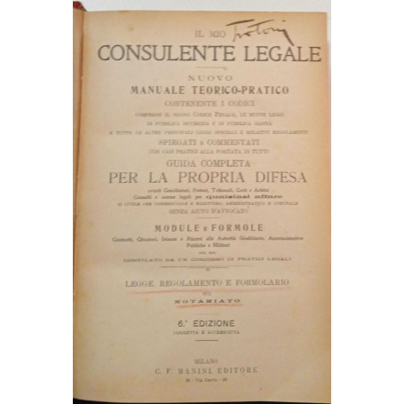 Il mio consulente legale. Nuovo manuale teorico-pratico contenente i codici