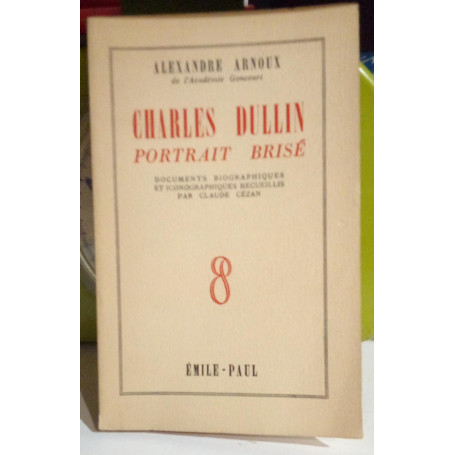 Charles Dullin: Portrait brisé.