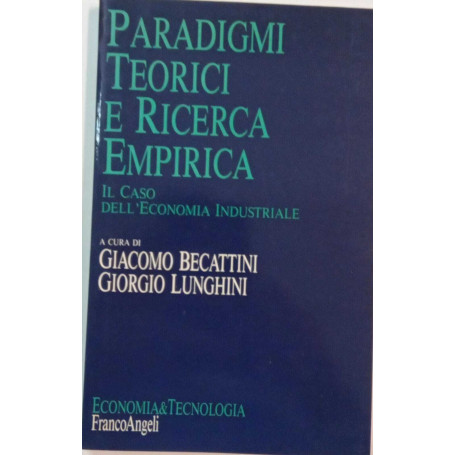 Paradigmi teorici e ricerca empirica. Il caso dell'economia industriale