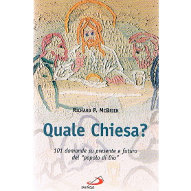 Quale chiesa? 101 domande su presente e futuro del popolo di Dio