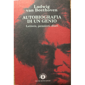 Autobiografia di un genio. Lettere pensieri diari