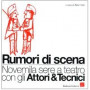 Rumori di scena. Novemila sere a teatro con gli Attori & Tecnici.