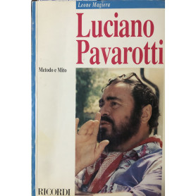 Luciano Pavarotti. Metodo e Mito