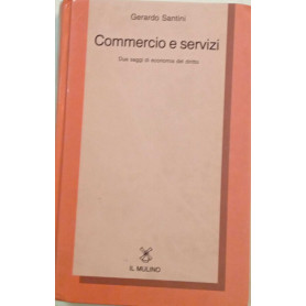 Commercio e servizi. Due saggi di economia del diritto