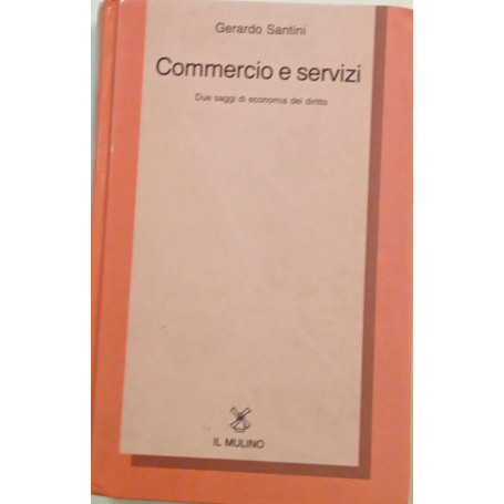 Commercio e servizi. Due saggi di economia del diritto