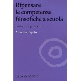 Ripensare le competenze filosofiche a scuola. Problemi e prospettive